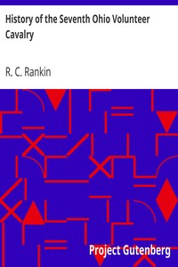 History of the Seventh Ohio Volunteer Cavalry by R. C. (Richard C.) Rankin