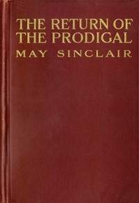 The Return of the Prodigal by May Sinclair