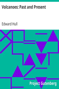 Volcanoes: Past and Present by Edward Hull