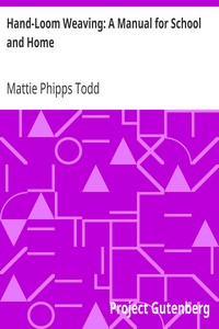 Hand-Loom Weaving: A Manual for School and Home by Mattie Phipps Todd