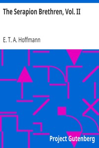 The Serapion Brethren, Vol. II by E. T. A. (Ernst Theodor Amadeus) Hoffmann