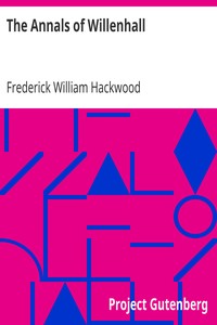 The Annals of Willenhall by Frederick William Hackwood
