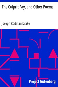 The Culprit Fay, and Other Poems by Joseph Rodman Drake