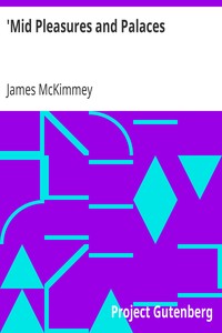 'Mid Pleasures and Palaces by James McKimmey