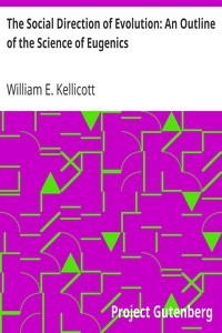 The Social Direction of Evolution: An Outline of the Science of Eugenics by William E. (William Erskine) Kellicott