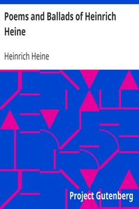Poems and Ballads of Heinrich Heine by Heinrich Heine