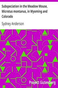 Subspeciation in the Meadow Mouse, Microtus montanus, in Wyoming and Colorado by Sydney Anderson