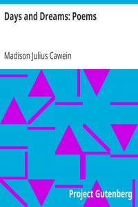 Days and Dreams: Poems by Madison Julius Cawein