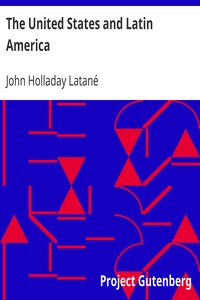 The United States and Latin America by John Holladay Latané