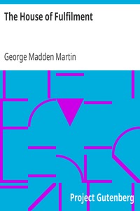 The House of Fulfilment by George Madden Martin