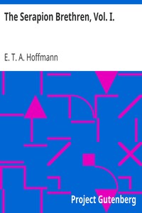The Serapion Brethren, Vol. I. by E. T. A. (Ernst Theodor Amadeus) Hoffmann