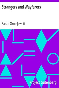 Strangers and Wayfarers by Sarah Orne Jewett