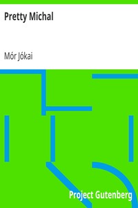 Pretty Michal by Mór Jókai
