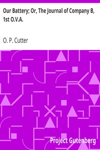 Our Battery; Or, The Journal of Company B, 1st O.V.A. by O. P. (Orlando Phelps) Cutter