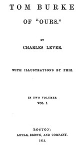 Tom Burke Of "Ours", Volume I by Charles James Lever