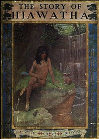 The Story of Hiawatha, Adapted from Longfellow by Henry Wadsworth Longfellow