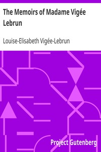 The Memoirs of Madame Vigée Lebrun by Louise-Elisabeth Vigée-Lebrun