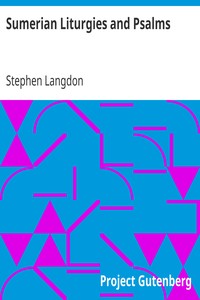 Sumerian Liturgies and Psalms by Stephen Langdon