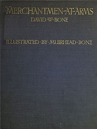 Merchantmen-at-arms : the British merchants' service in the war by David W. (David William) Bone