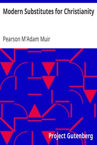 Modern Substitutes for Christianity by Pearson M'Adam Muir