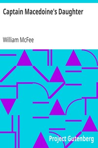 Captain Macedoine's Daughter by William McFee