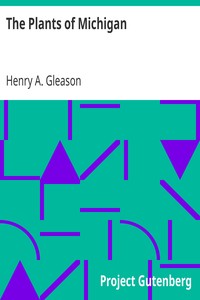 The Plants of Michigan
Simple Keys for the Identification of the Native Seed Plants of the State by Henry A. (Henry Allan) Gleason