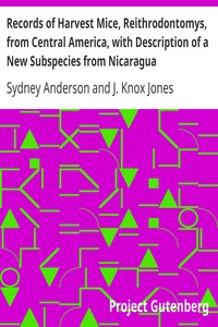 Records of Harvest Mice, Reithrodontomys, from Central America, with Description of a New Subspecies from Nicaragua by Sydney Anderson