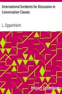 International Incidents for Discussion in Conversation Classes by L. (Lassa) Oppenheim