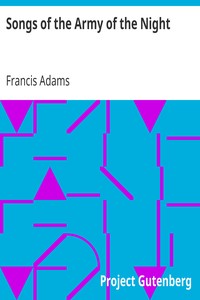 Songs of the Army of the Night by Francis Adams