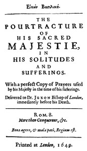 Eikon Basilike
The Pourtracture of His Sacred Majestie, in His Solitudes and Sufferings by King of England Charles I