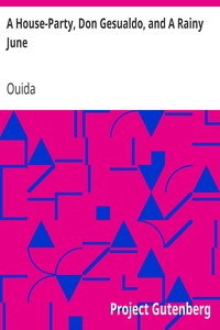 A House-Party, Don Gesualdo, and A Rainy June by Ouida