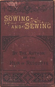 Sowing and Sewing: A Sexagesima Story by Charlotte M. (Charlotte Mary) Yonge
