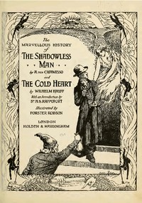 The Marvellous History of the Shadowless Man, and The Cold Heart by Adelbert von Chamisso