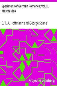Specimens of German Romance; Vol. II. Master Flea by E. T. A. (Ernst Theodor Amadeus) Hoffmann