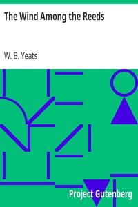 The Wind Among the Reeds by W. B. (William Butler) Yeats