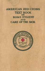 American Red Cross Text-Book on Home Hygiene and Care of the Sick by American National Red Cross