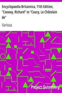 Encyclopaedia Britannica, 11th Edition, "Cosway, Richard" to "Coucy, Le Châtelain de"
Volume 7, Slice 5 by Various