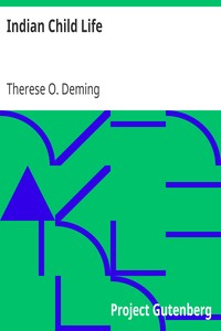 Indian Child Life by Therese O. (Therese Osterheld) Deming