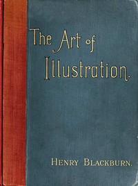 The Art of Illustration
2nd ed. by Henry Blackburn