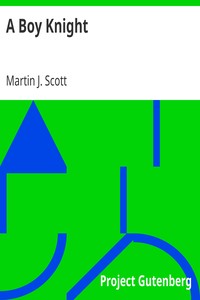 A Boy Knight by Martin J. (Martin Jerome) Scott