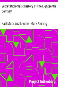 Secret Diplomatic History of The Eighteenth Century by Karl Marx