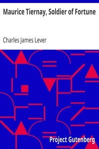Maurice Tiernay, Soldier of Fortune by Charles James Lever