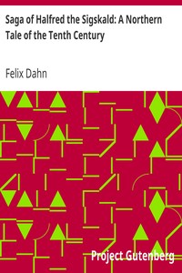 Saga of Halfred the Sigskald: A Northern Tale of the Tenth Century by Felix Dahn