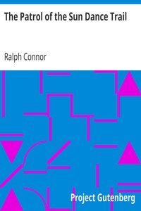 The Patrol of the Sun Dance Trail by Ralph Connor
