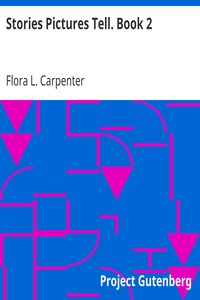 Stories Pictures Tell. Book 2 by Flora L. (Flora Leona) Carpenter