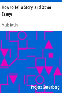 How to Tell a Story, and Other Essays by Mark Twain