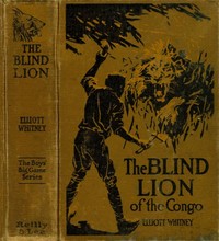 The Blind Lion of the Congo by Elliott Whitney