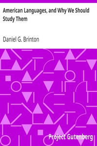 American Languages, and Why We Should Study Them by Daniel G. (Daniel Garrison) Brinton