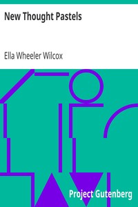 New Thought Pastels by Ella Wheeler Wilcox