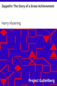 Zeppelin: The Story of a Great Achievement by Harry Vissering